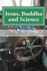 Image for Jesus, Buddha and Science : Poems For the Spiritual Journey
