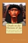 Image for Death on the Horizon of Joy : A Mystery Set In Ancient Egypt