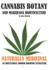 Image for Cannabis Botany and Marijuana Horticulture : Naturally Medicinal an Educational Indoor Growing Literature