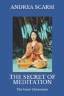 Image for The Secret of Meditation : The Inner Dimension