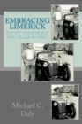 Image for Embracing Limerick : True tales of growing up in the Limerick of 1930&#39;s and &#39;50&#39;s Ireland