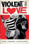 Image for Violent Love Volume 1: Stay Dangerous