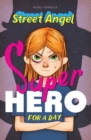 Image for Street Angel: Superhero For A Day