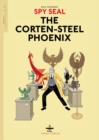 Image for Spy Seal Vol. 1: The Corten-Steel Phoenix