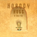 Image for Nobody Hugs a Cactus