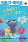 Image for Mouse Loves Spring : Ready-to-Read Pre-Level 1