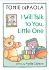 Image for I Will Talk to You, Little One