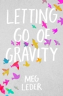 Image for Letting Go of Gravity