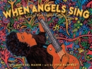 Image for When Angels Sing : The Story of Rock Legend Carlos Santana