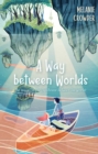 Image for A Way between Worlds