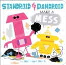 Image for Standroid &amp; Dandroid Make a Mess