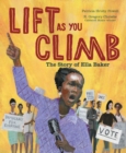 Image for Lift as You Climb : The Story of Ella Baker