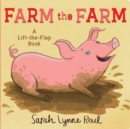 Image for Farm the Farm : A Lift-the-Flap Book