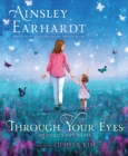 Image for Through Your Eyes : My Child&#39;s Gift to Me