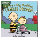 Image for You&#39;re a Big Brother, Charlie Brown!