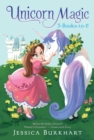Image for Unicorn Magic 3-Books-in-1! : Bella&#39;s Birthday Unicorn; Where&#39;s Glimmer?; Green with Envy