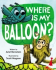 Image for Where Is My Balloon?