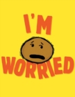 Image for I&#39;m Worried