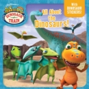 Image for All About the Dinosaurs!