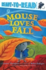 Image for Mouse Loves Fall : Ready-to-Read Pre-Level 1