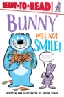 Image for Bunny Will Not Smile!