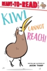 Image for Kiwi Cannot Reach! : Ready-to-Read Level 1