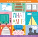 Image for What Am I? : A Let&#39;s Learn Spanish Book