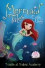 Image for Trouble at Trident Academy/Battle of the Best Friends : Mermaid Tales Flip Book #1-2