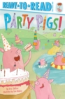 Image for Party Pigs! : Ready-to-Read Pre-Level 1