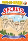 Image for Mount Rushmore&#39;s Hidden Room and Other Monumental Secrets : Monuments and Landmarks (Ready-to-Read Level 3) 