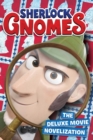 Image for Sherlock Gnomes The Deluxe Movie Novelization