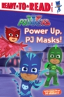 Image for Power Up, PJ Masks! : Ready-to-Read Level 1