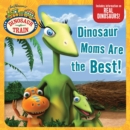 Image for Dinosaur Moms Are the Best!