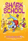 Image for Shark School 3-Books-in-1! #2 : The Boy Who Cried Shark; A Fin-tastic Finish; Splash Dance