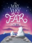 Image for The Very, Very Far North