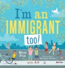 Image for I&#39;m an Immigrant Too!