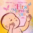 Image for First Morning Sun : A Book of Firsts