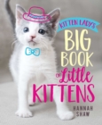 Image for Kitten Lady&#39;s Big Book of Little Kittens