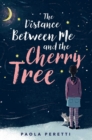 Image for The Distance between Me and the Cherry Tree