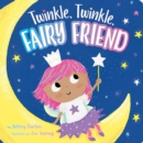 Image for Twinkle, Twinkle, Fairy Friend