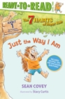 Image for Just the Way I Am : Habit 1 (Ready-to-Read Level 2) 