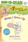Image for When I Grow Up : Habit 2 (Ready-to-Read Level 2) 