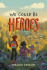Image for We Could Be Heroes