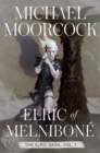 Image for Elric of Melnibone : The Elric Saga Part 1