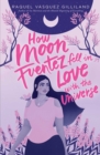 Image for How Moon Fuentez Fell in Love with the Universe