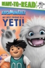 Image for My Best Friend Is a Yeti! : Ready-to-Read Level 2