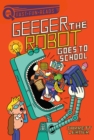 Image for Geeger the Robot Goes to School : A QUIX Book