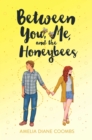 Image for Between you, me, and the honeybees