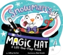 Image for Snowman&#39;s Magic Hat : A Lift-the-Flap Book