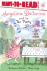 Image for Angelina Ballerina and the Tea Party : Ready-to-Read Level 1